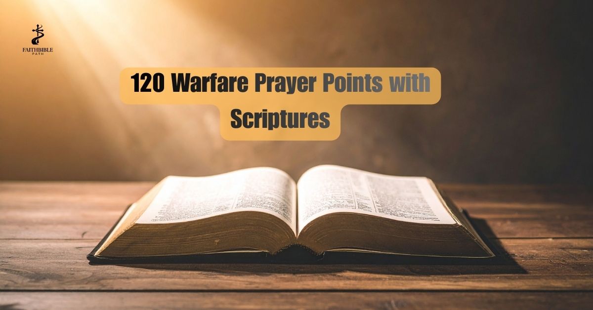 120 Warfare Prayer Points with Scriptures