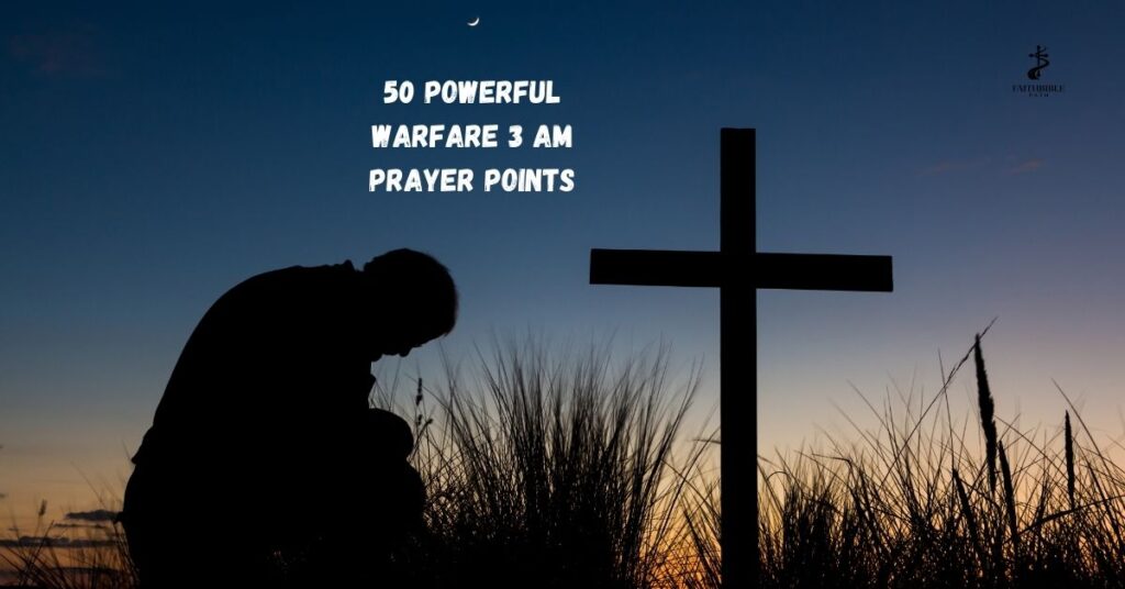 50 Powerful Warfare 3 AM Prayer Points