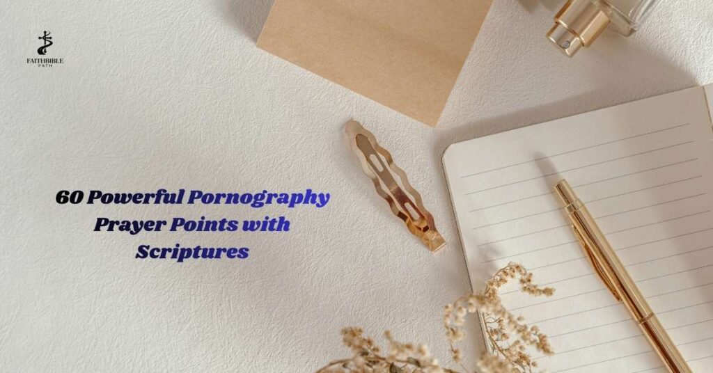60 Powerful Pornography Prayer Points with Scriptures
