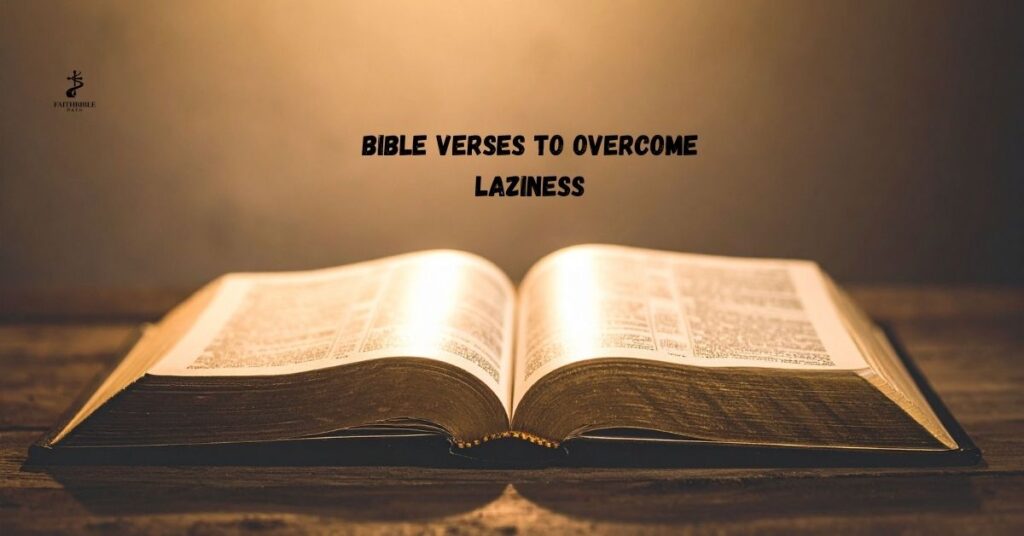 Bible Verses to Overcome Laziness