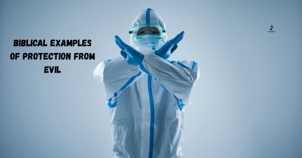 Biblical Examples of Protection from Evil