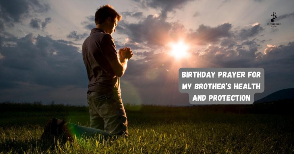 Birthday Prayer for My Brother’s Health and Protection