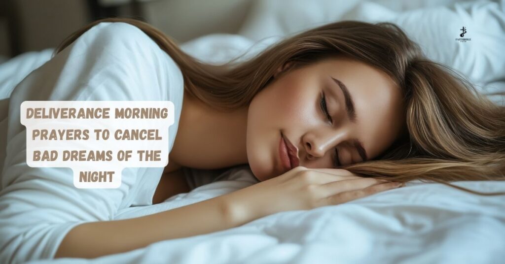 Deliverance Morning Prayers to Cancel Bad Dreams of the Night