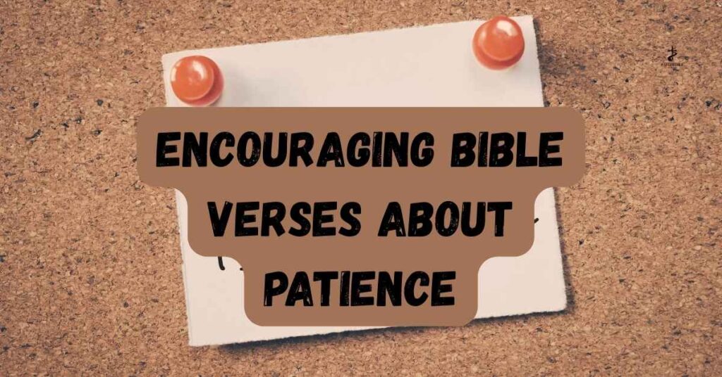 Encouraging Bible Verses About Patience