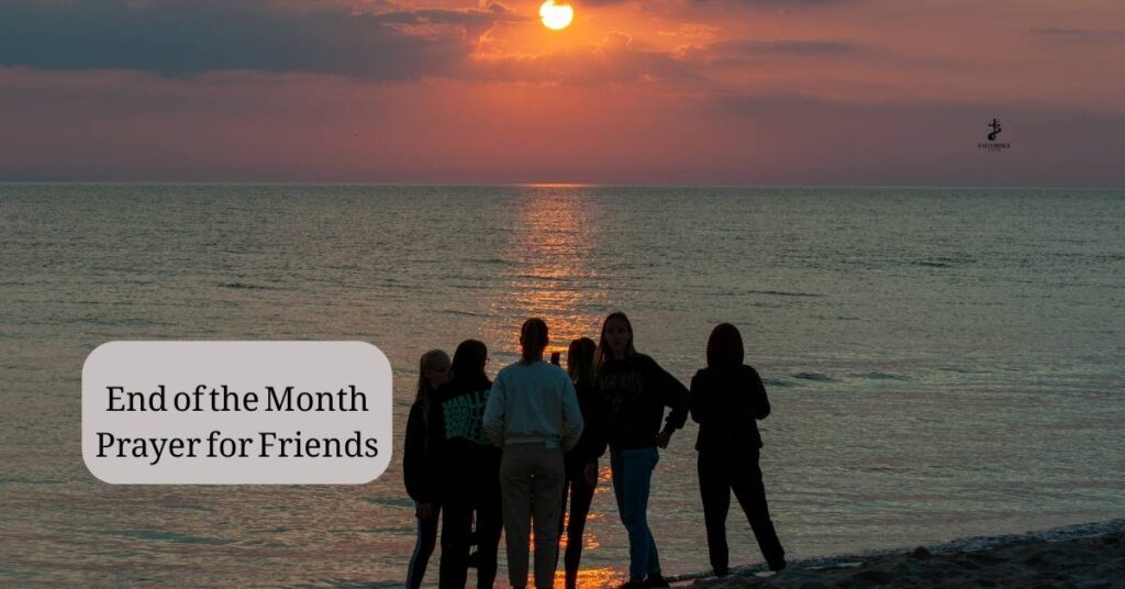 End of the Month Prayer for Friends