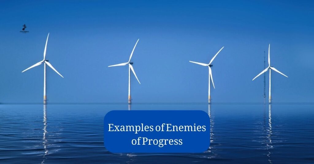 Examples of Enemies of Progress