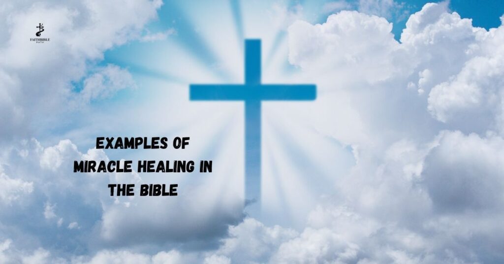 Examples of Miracle Healing in the Bible
