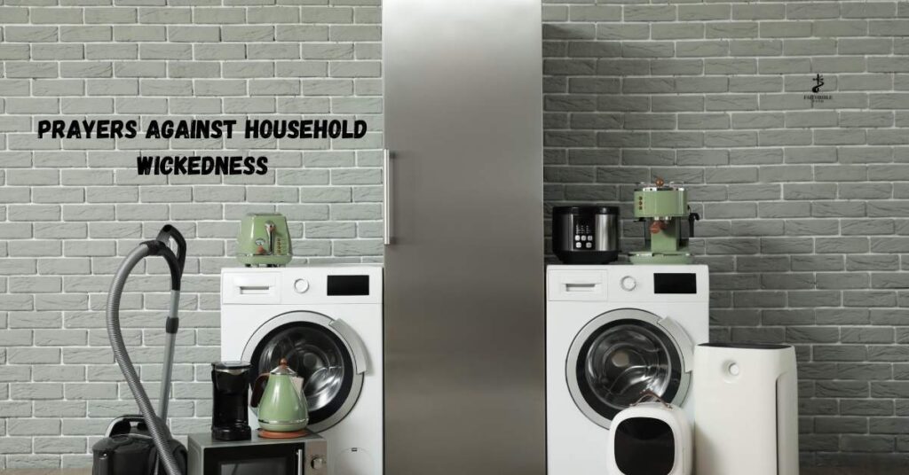 Prayers Against Household Wickedness