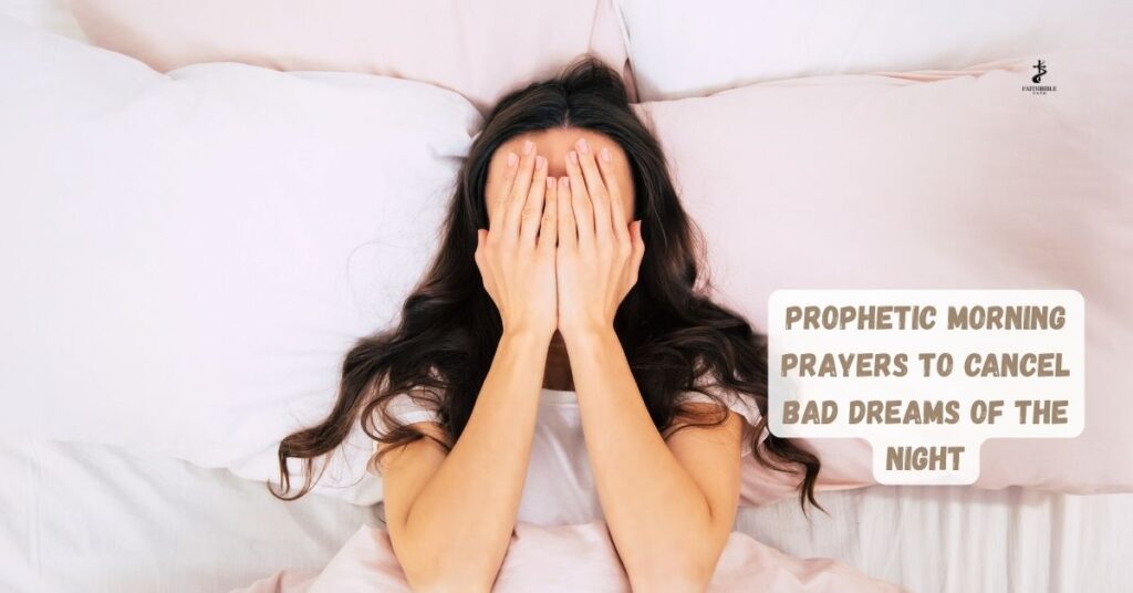 Prophetic Morning Prayers to Cancel Bad Dreams of the Night