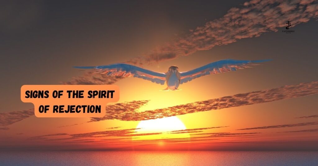 Signs of the Spirit of Rejection