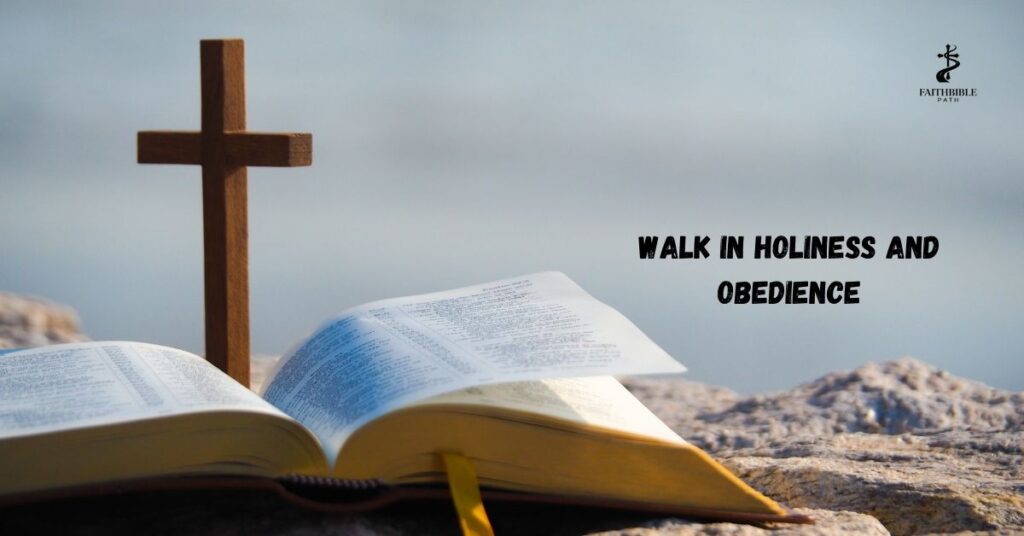 Walk in Holiness and Obedience