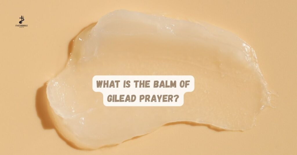 What is the Balm of Gilead Prayer?