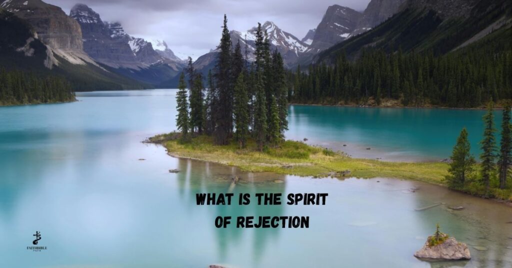 What is the Spirit of Rejection