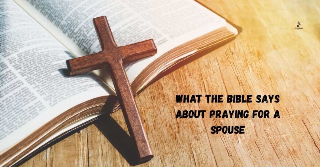 What the Bible Says About Praying for a Spouse