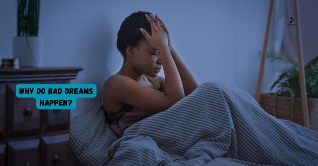 Why Do Bad Dreams Happen?