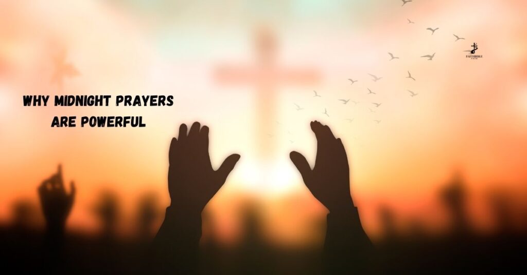 Why Midnight Prayers Are Powerful