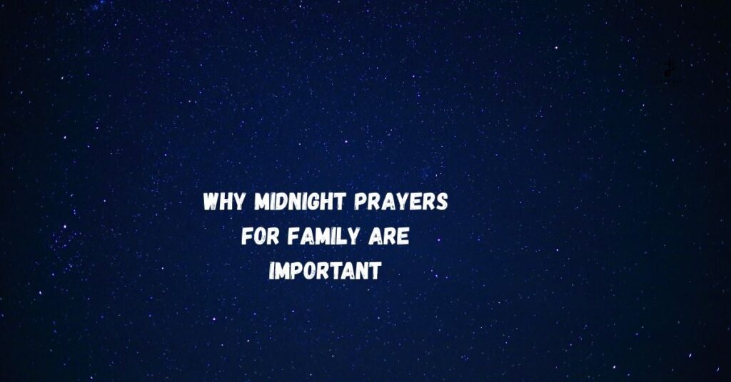 Why Midnight Prayers for Family Are Important