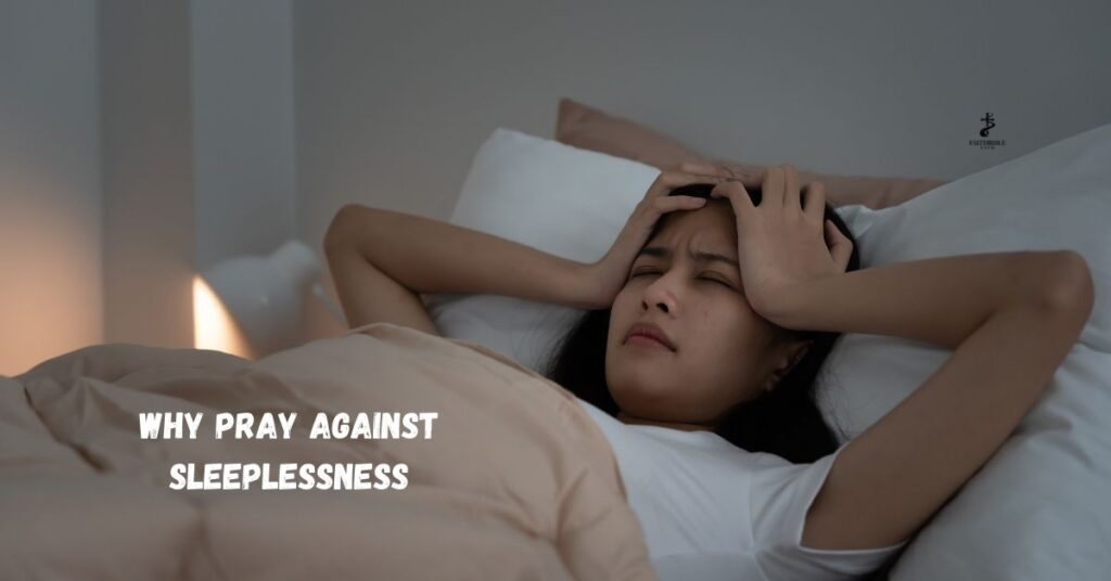 Why Pray Against Sleeplessness