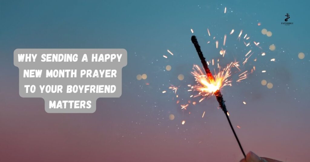 Why Sending a Happy New Month Prayer to Your Boyfriend Matters