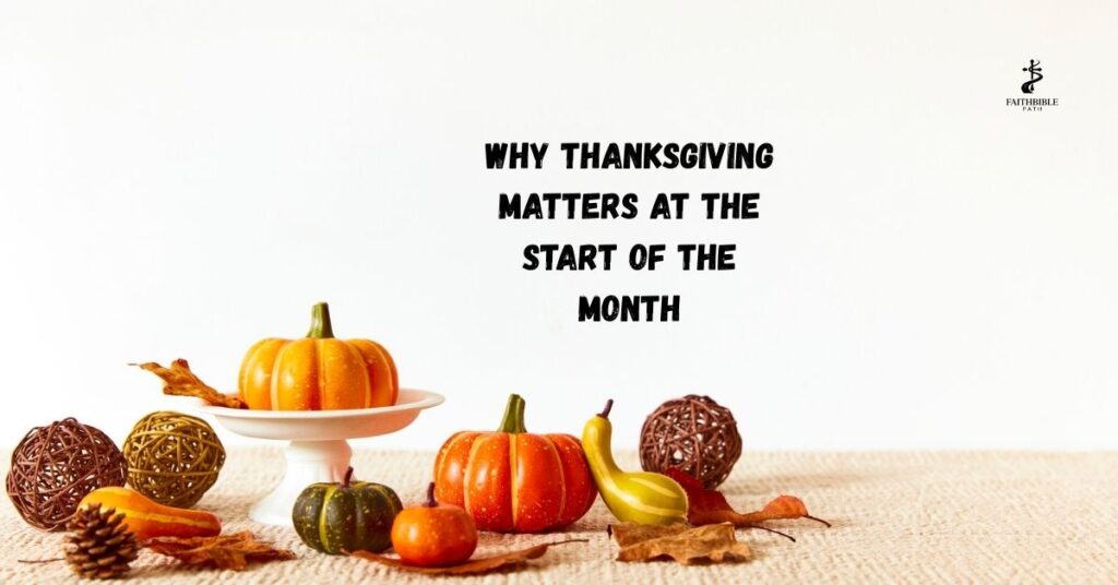 Why Thanksgiving Matters at the Start of the Month