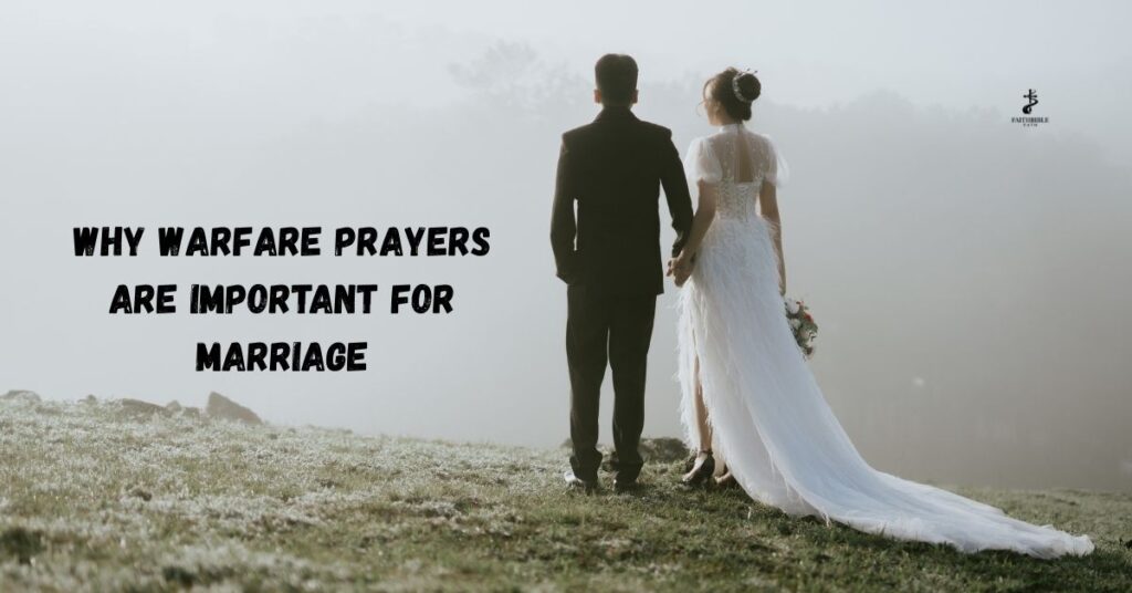 Why Warfare Prayers Are Important for Marriage