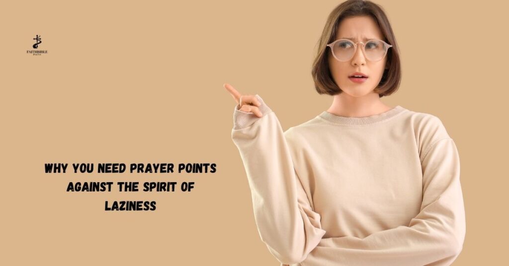 Why You Need Prayer Points Against the Spirit of Laziness