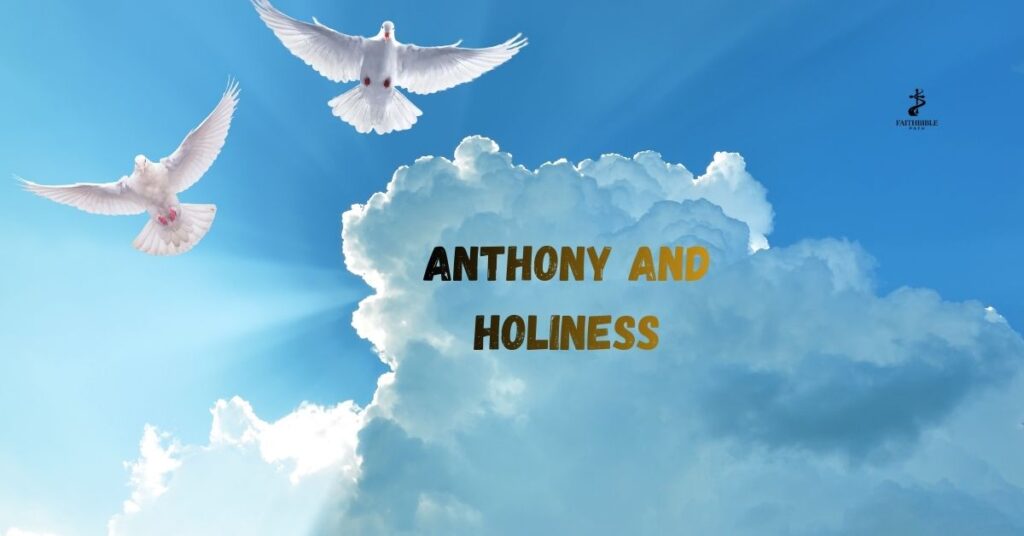 Anthony and Holiness
