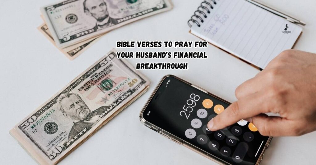 Bible Verses to Pray for Your Husband’s Financial Breakthrough