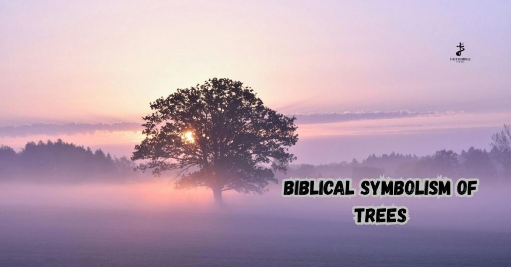 Biblical Symbolism of Trees