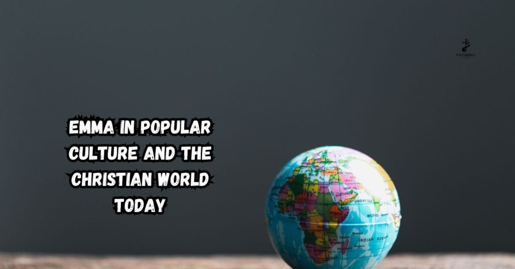Emma in Popular Culture and the Christian World Today