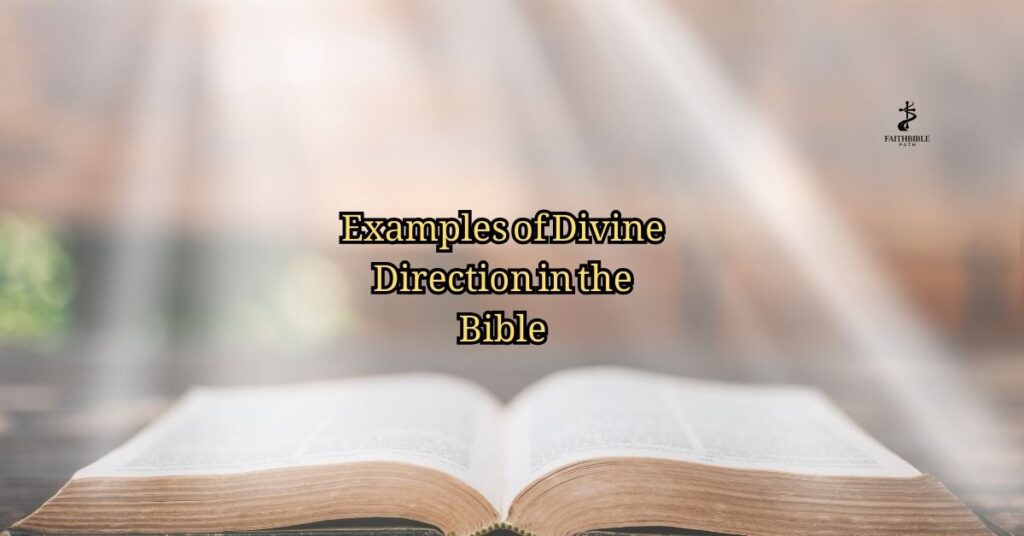 Examples of Divine Direction in the Bible
