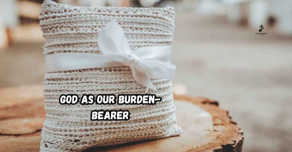 God as Our Burden-Bearer
