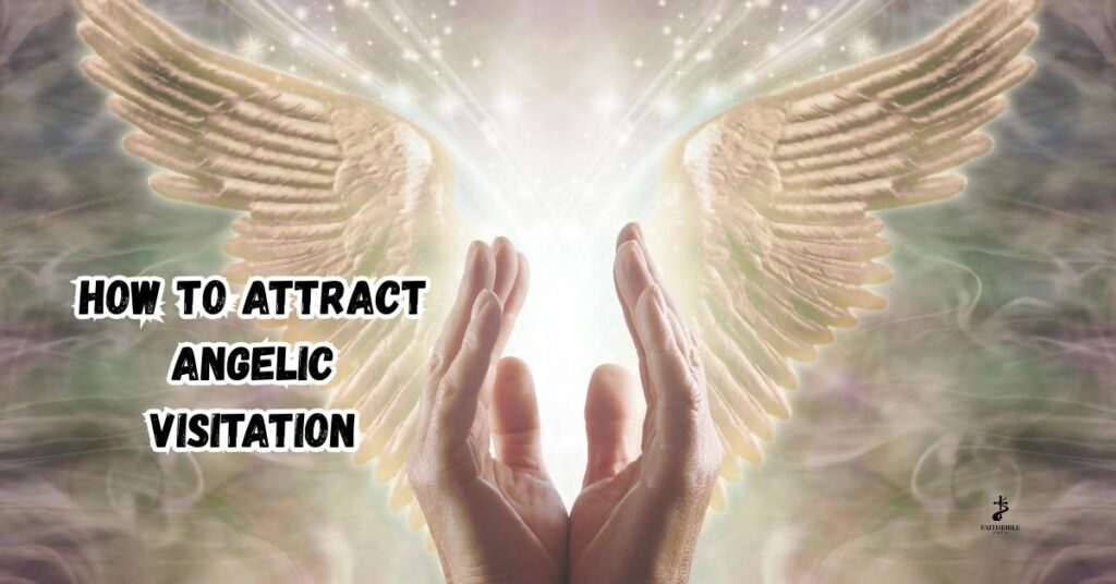 How to Attract Angelic Visitation