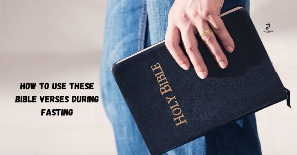 How to Use These Bible Verses During Fasting