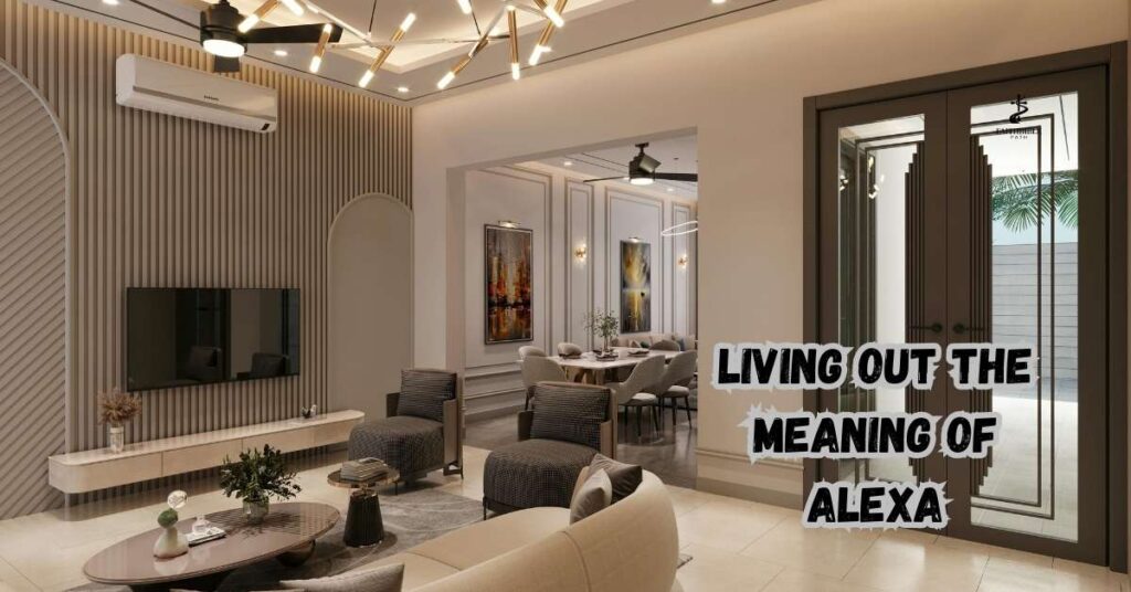 Living Out the Meaning of Alexa