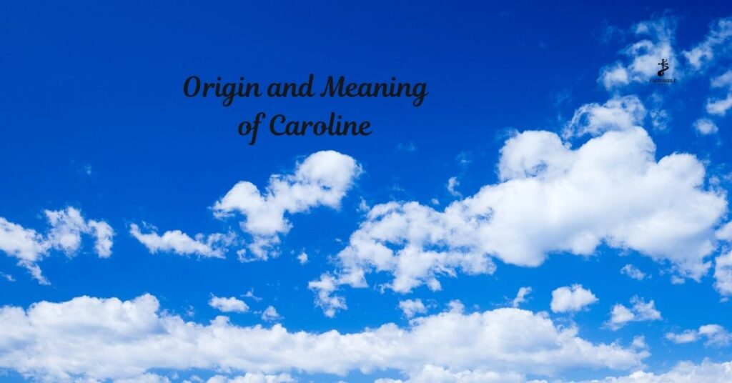 Origin and Meaning of Caroline