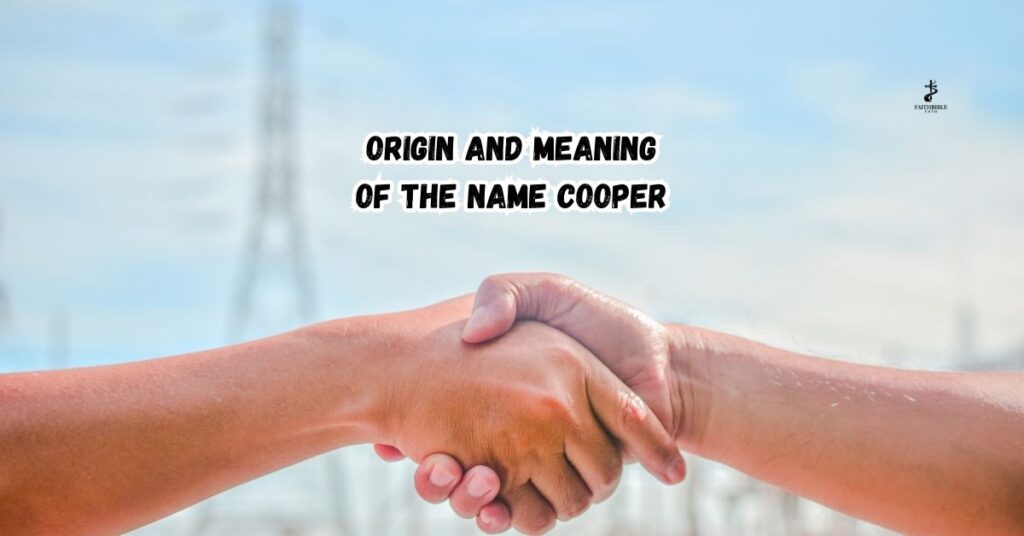 Origin and Meaning of the Name Cooper
