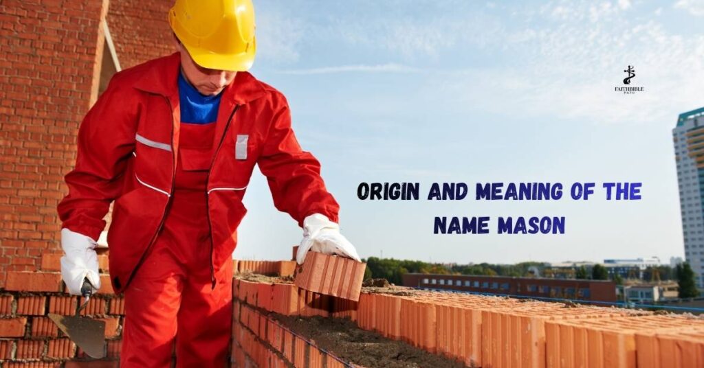 Origin and Meaning of the Name Mason