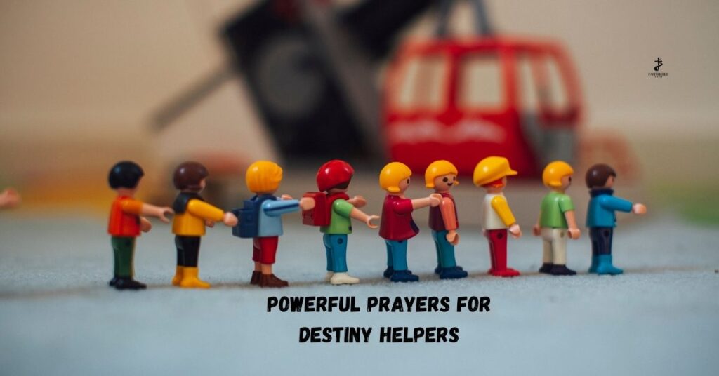 Powerful Prayers for Destiny Helpers