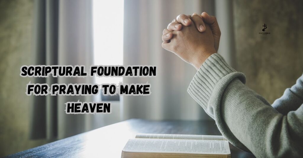 Scriptural Foundation for Praying to Make Heaven