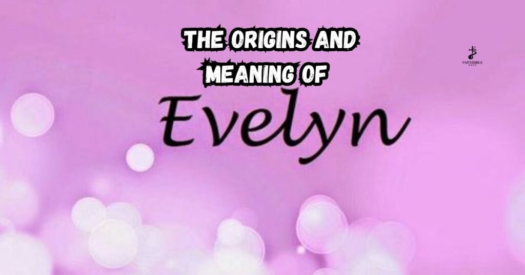 The Origins and Meaning of Evelyn