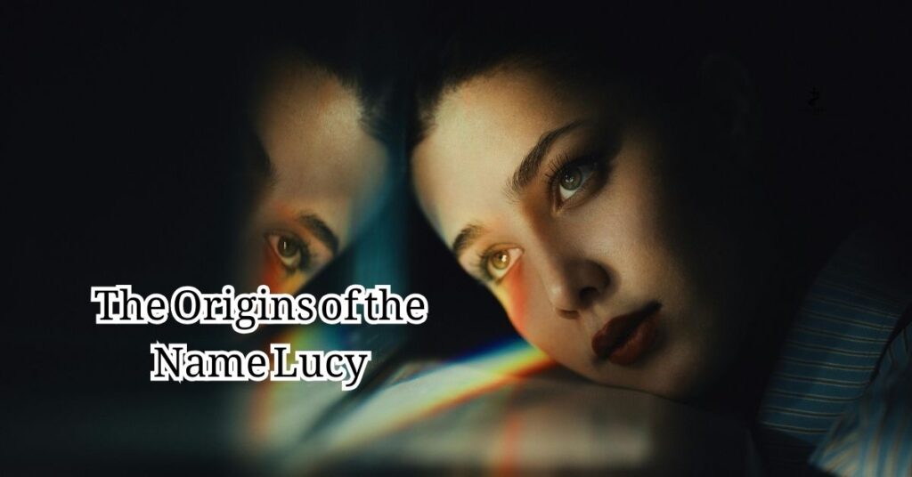The Origins of the Name Lucy