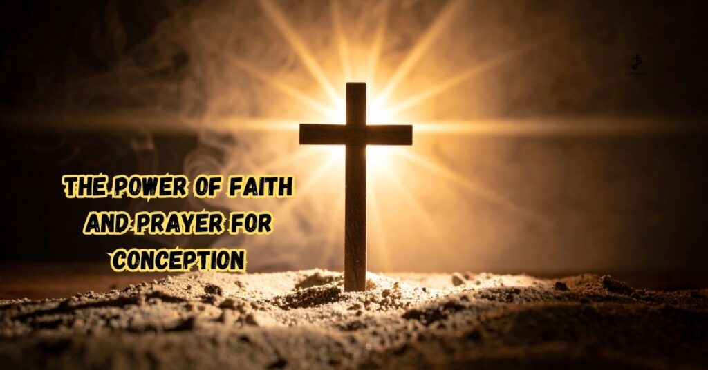 The Power of Faith and Prayer for Conception
