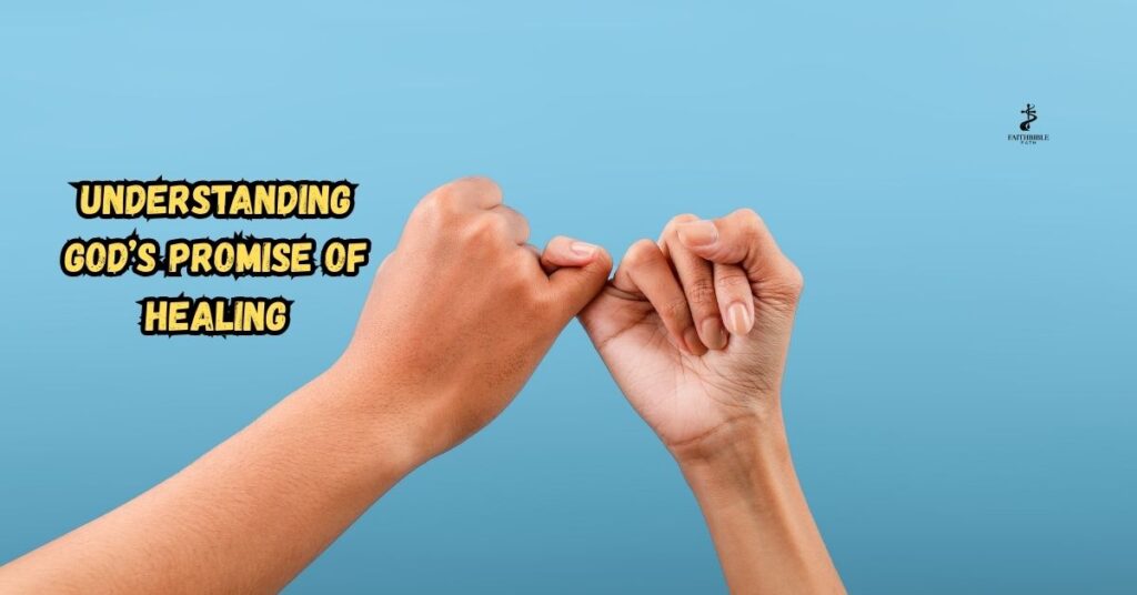 Understanding God’s Promise of Healing