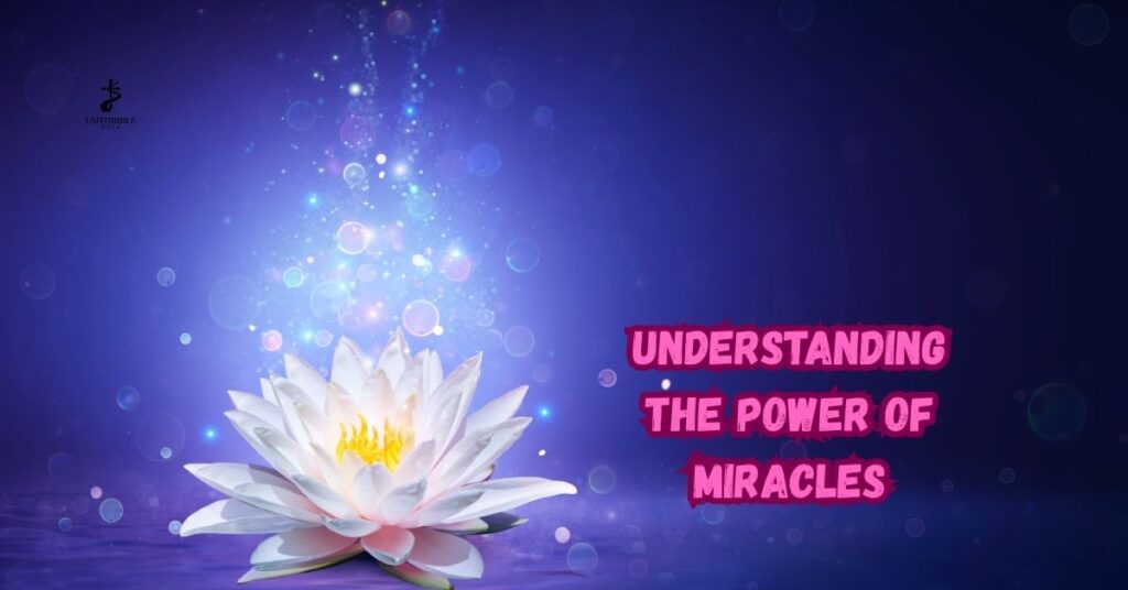 Understanding the Power of Miracles