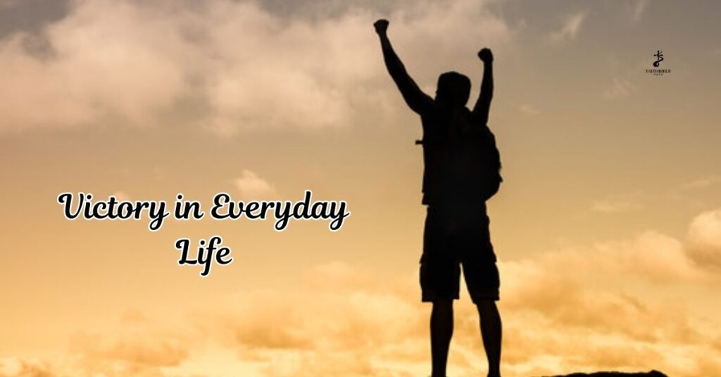 Victory in Everyday Life
