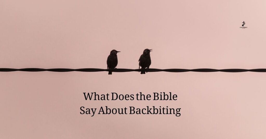 What Does the Bible Say About Backbiting