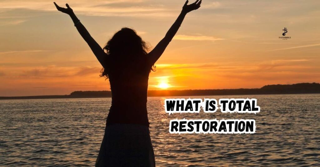 What is Total Restoration