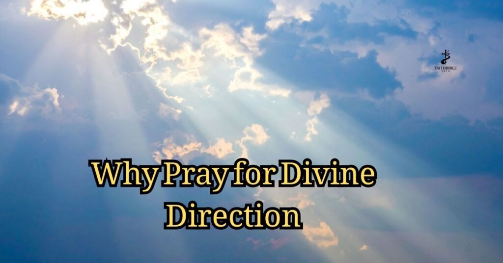 Why Pray for Divine Direction