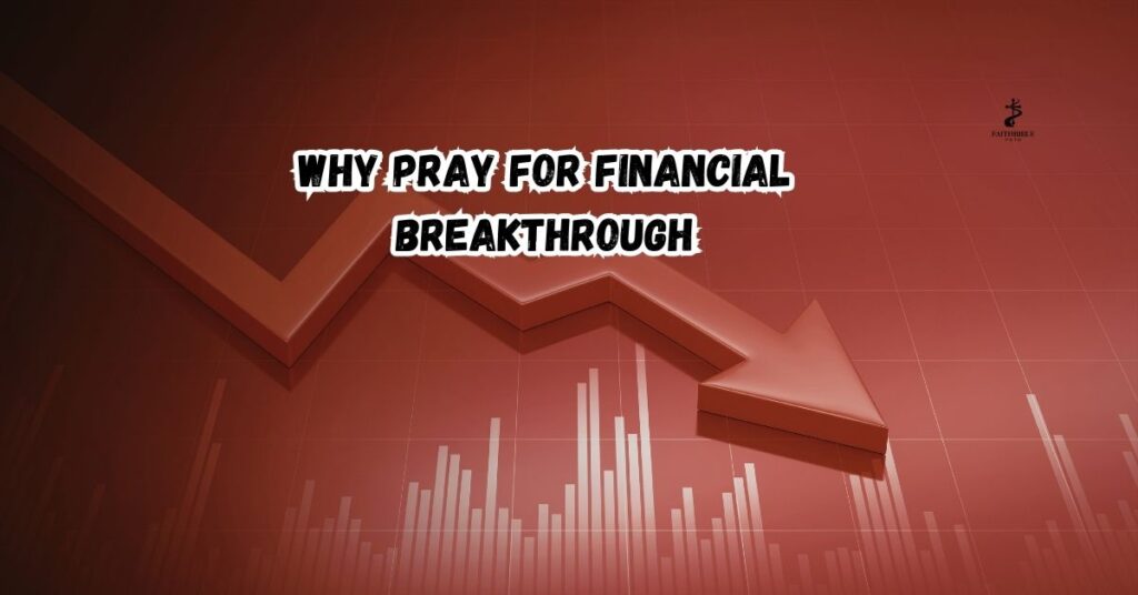 Why Pray for Financial Breakthrough